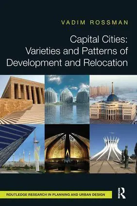 Cover: 9781138601536 | Capital Cities: Varieties and Patterns of Development and Relocation