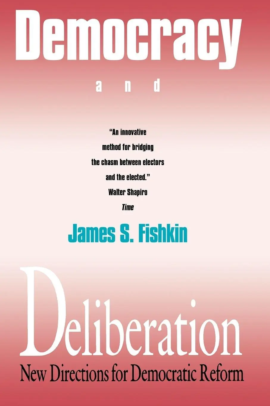 Cover: 9780300051636 | Democracy and Deliberation | New Directions for Democratic Reform