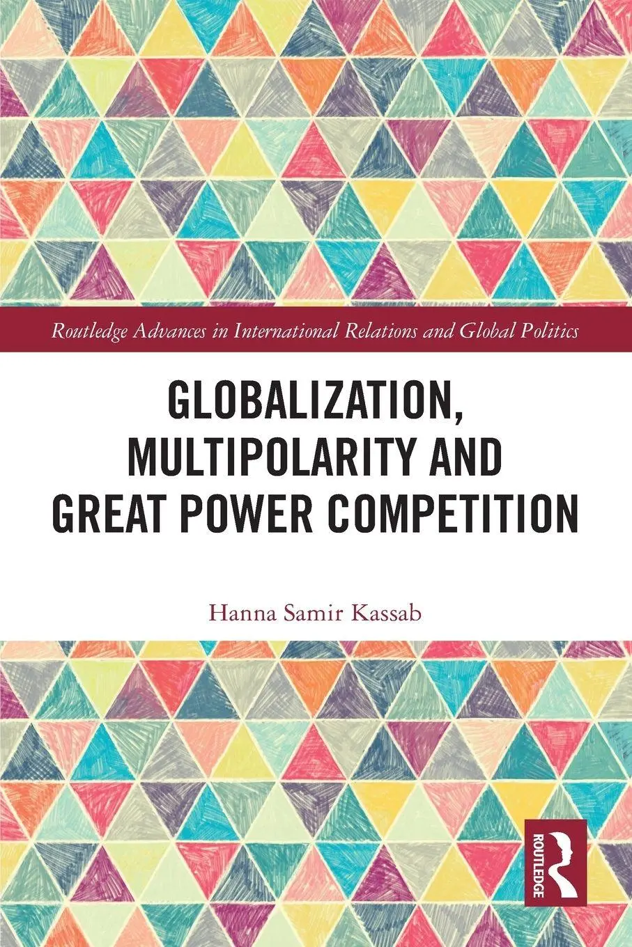 Cover: 9781032281636 | Globalization, Multipolarity and Great Power Competition | Kassab