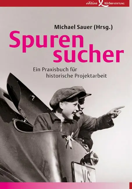 Cover: 9783896841636 | Spurensucher | Ein Praxisbuch für historische Projektarbeit | Sauer