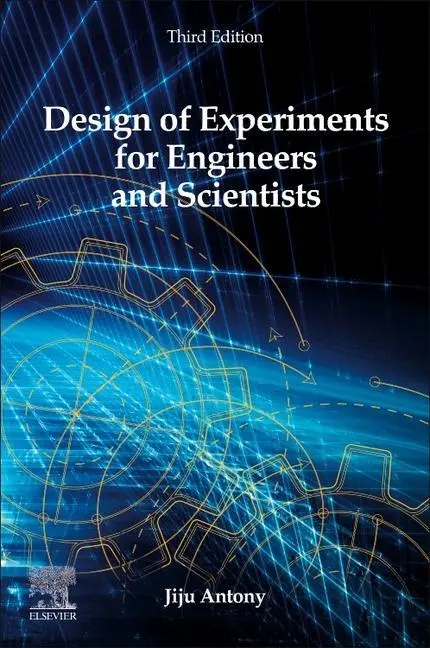 Cover: 9780443151736 | Design of Experiments for Engineers and Scientists | Jiju Antony
