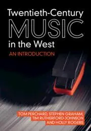 Cover: 9781108741736 | Twentieth-Century Music in the West | An Introduction | Rogers (u. a.)