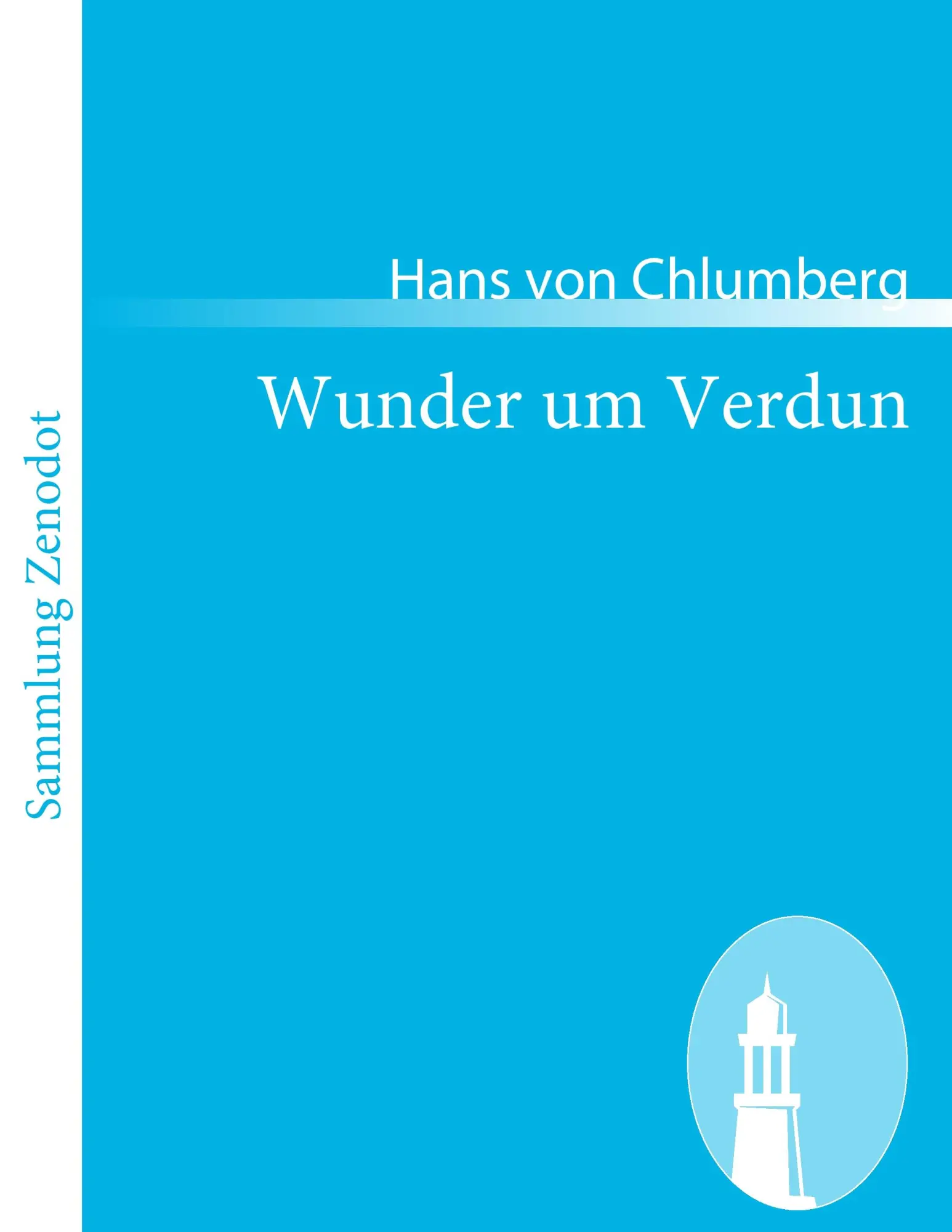 Cover: 9783843051736 | Wunder um Verdun | Dreizehn Bilder | Hans von Chlumberg | Taschenbuch