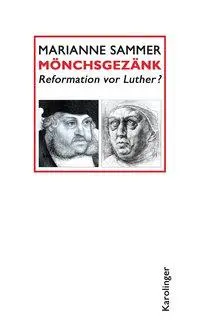 Cover: 9783854181736 | Mönchsgezänk | Reformation vor Luther? | Marianne Sammer | Buch | 2017