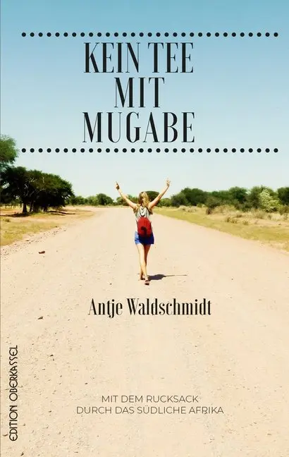 Cover: 9783958131736 | Kein Tee mit Mugabe | Mit dem Rucksack durch das südliche Afrika