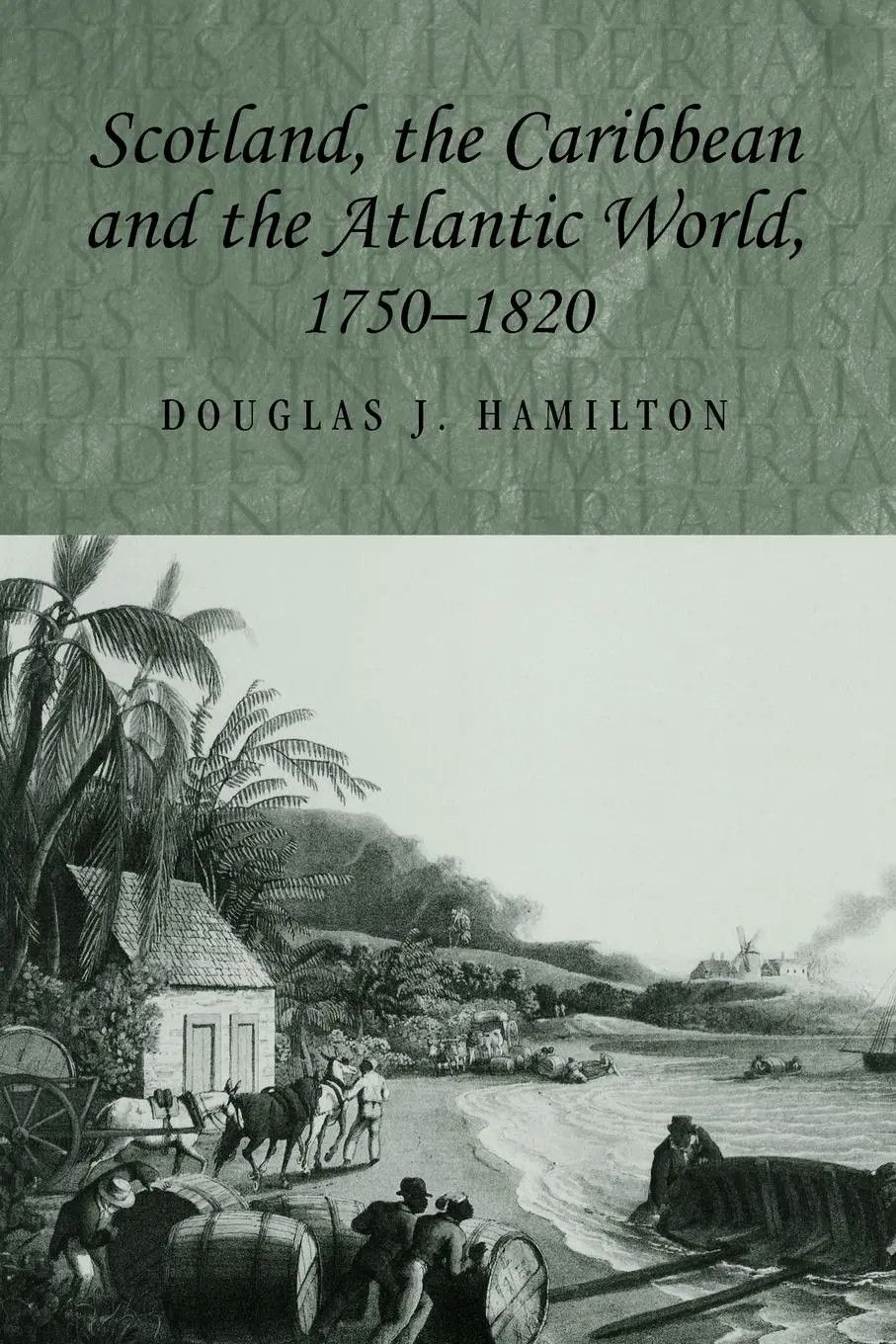 Cover: 9780719071836 | Scotland, the Caribbean and the Atlantic world, 1750-1820 | Hamilton