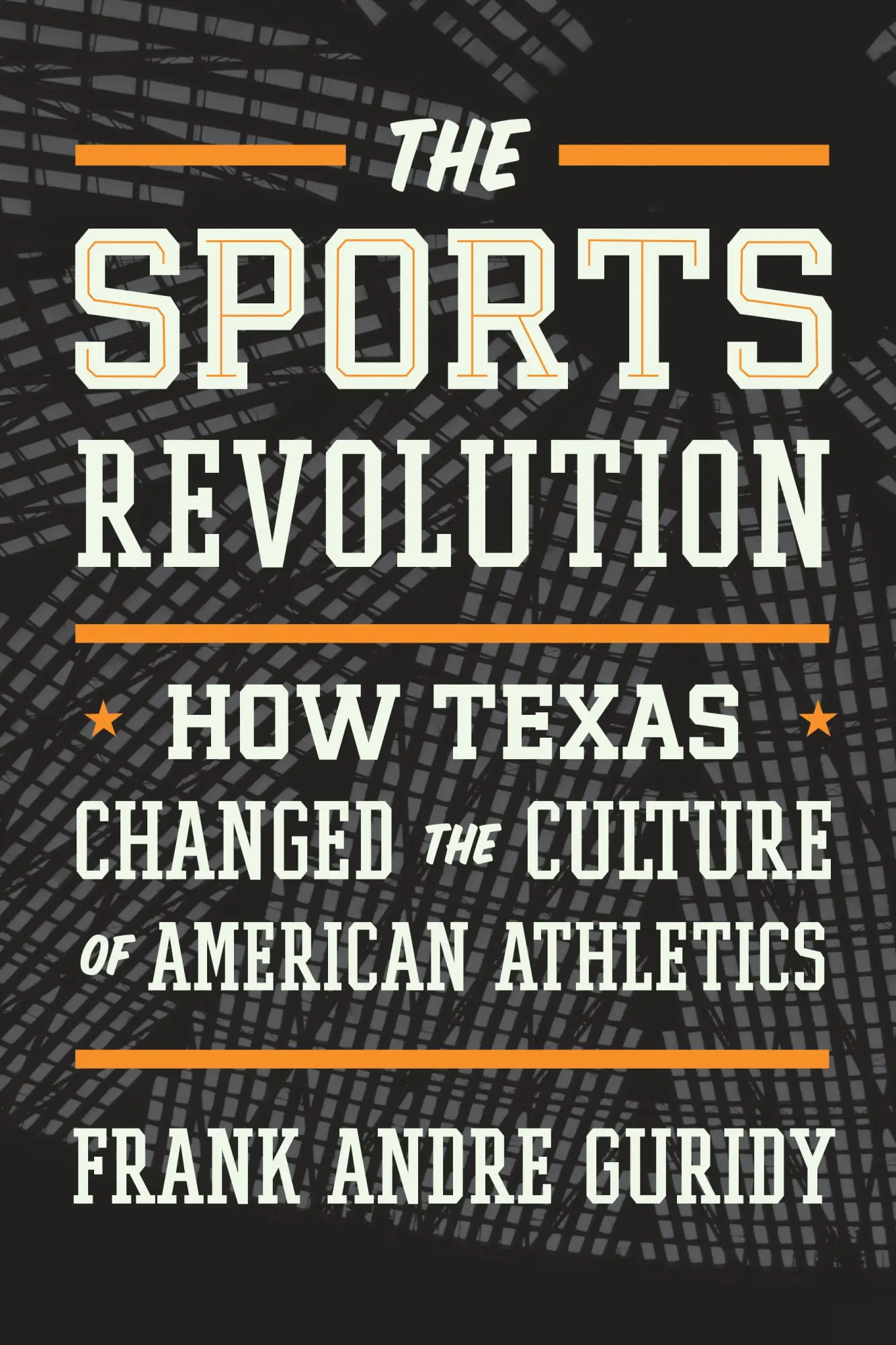 Cover: 9781477321836 | The Sports Revolution – How Texas Changed the Culture of American...