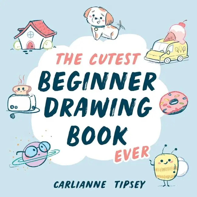 Cover: 9798881601836 | The Cutest Beginner Drawing Book Ever | Carlianne Tipsey | Taschenbuch