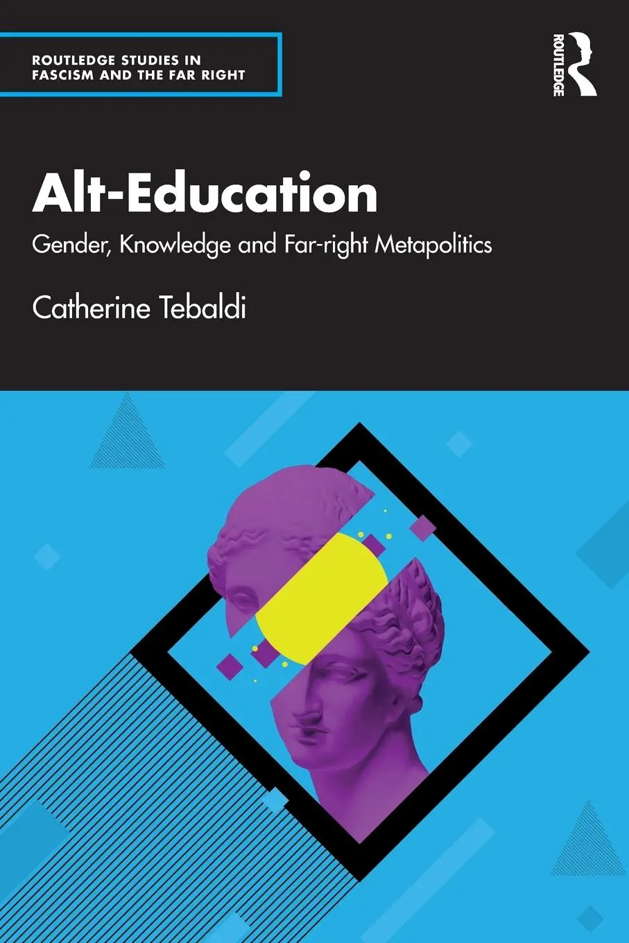 Cover: 9781032701936 | Alt-Education | Gender, Knowledge and Far-right Metapolitics | Tebaldi