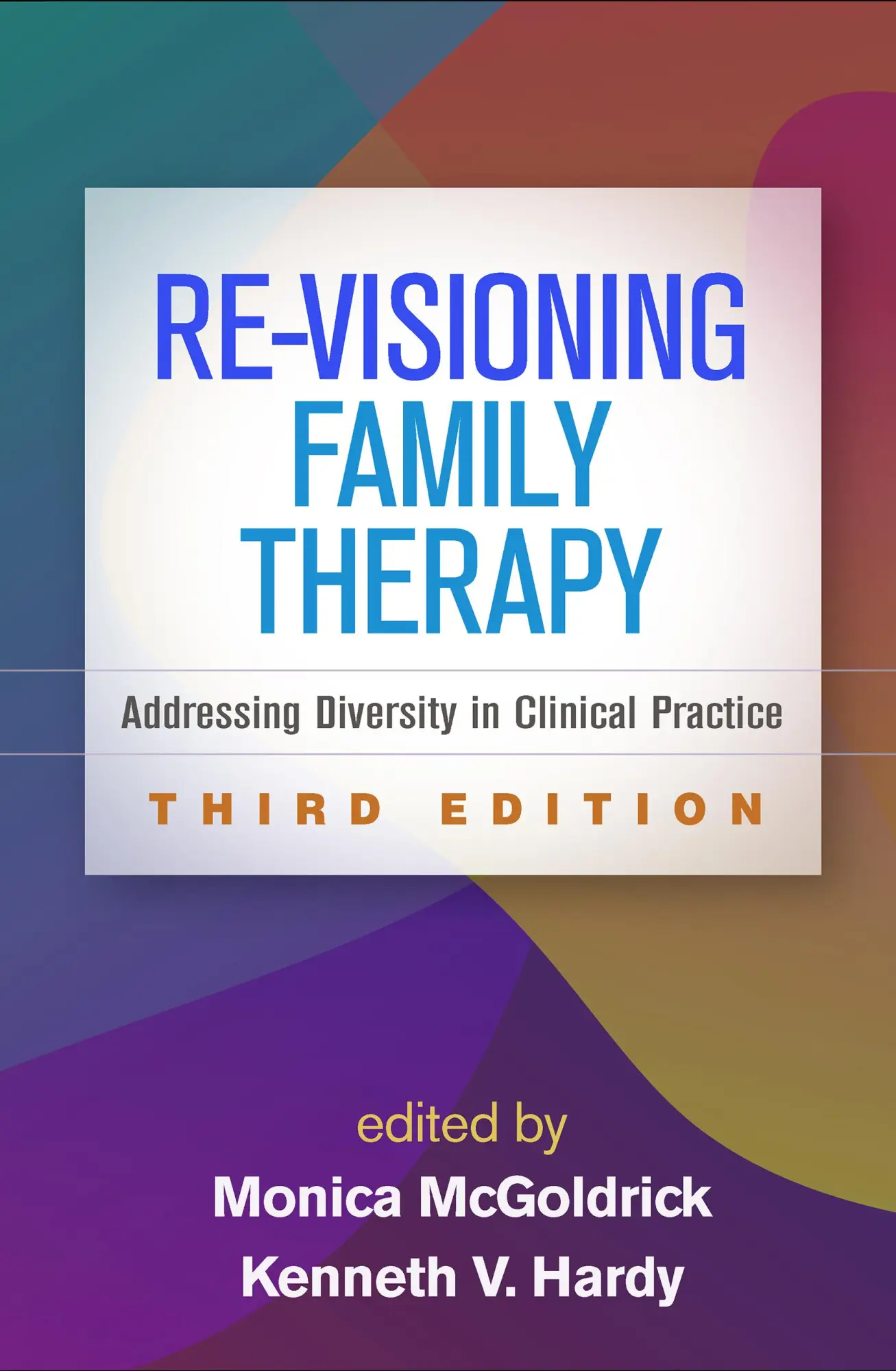 Cover: 9781462531936 | Re-Visioning Family Therapy, Third Edition | Kenneth V. Hardy (u. a.)