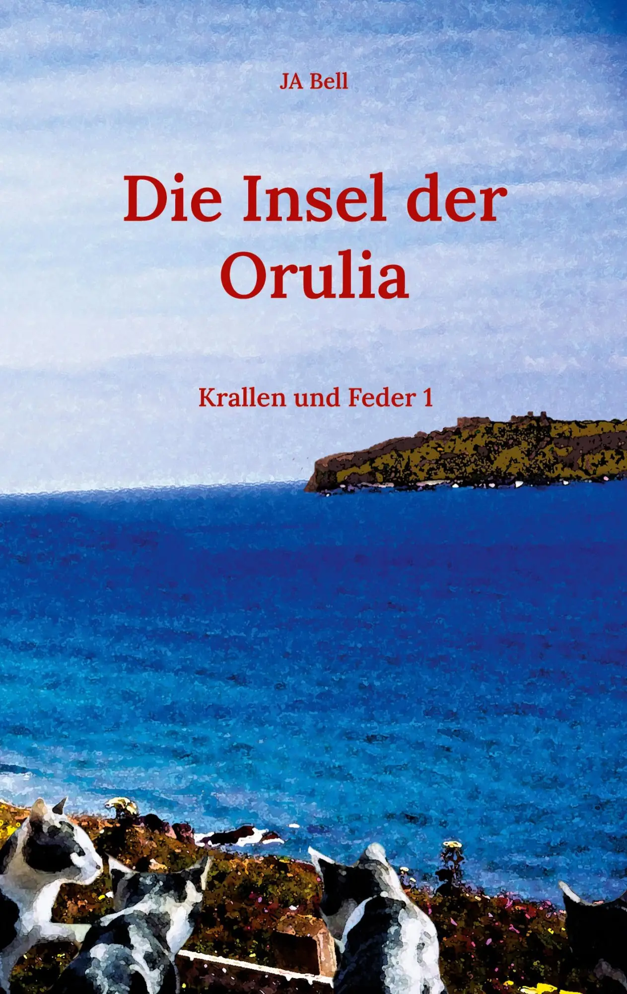 Cover: 9783752641936 | Die Insel der Orulia | Krallen und Feder 1 | Ja Bell | Taschenbuch