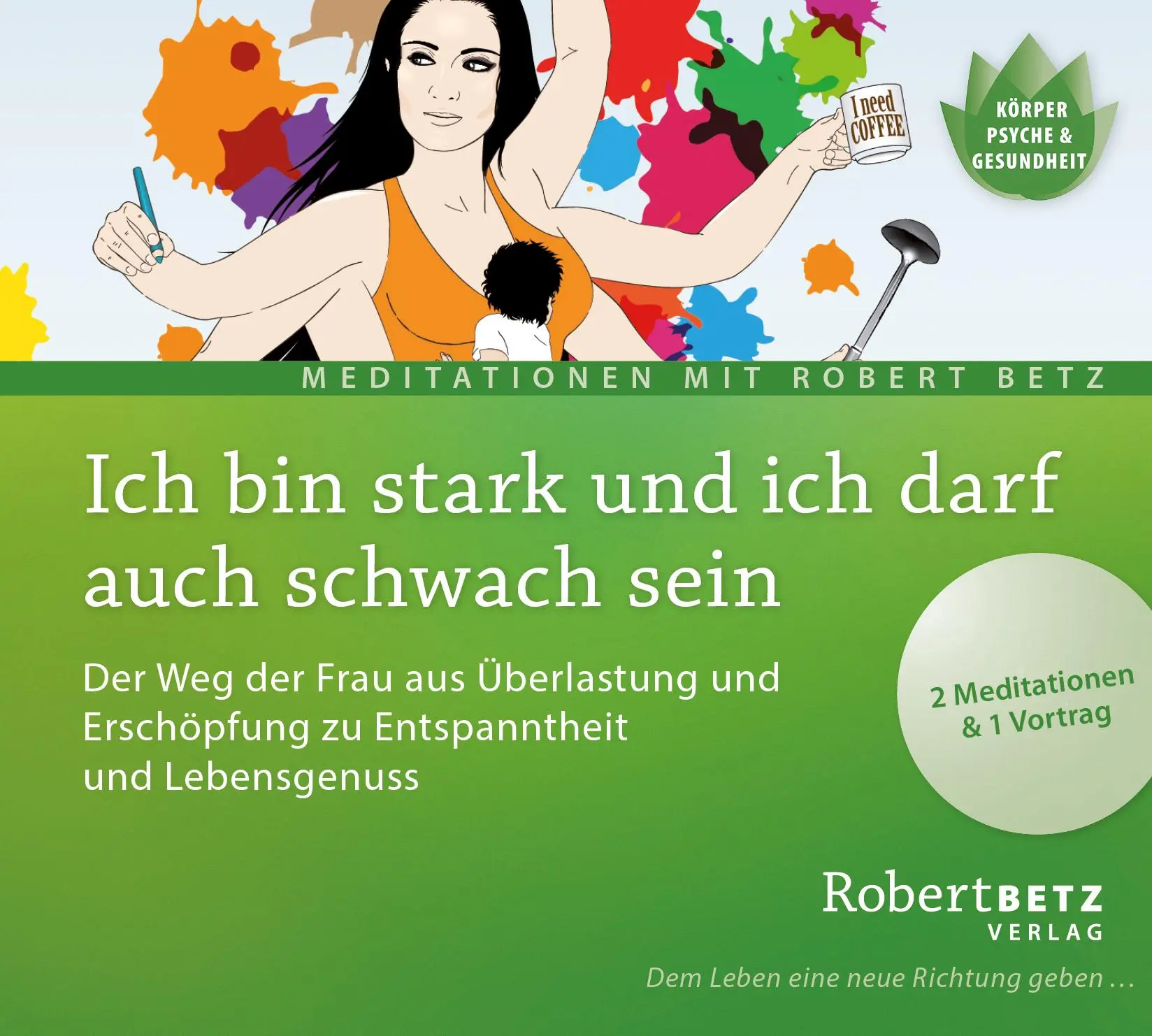 Cover: 9783942581936 | Ich bin stark und ich darf auch schwach sein | Robert T. Betz | CD