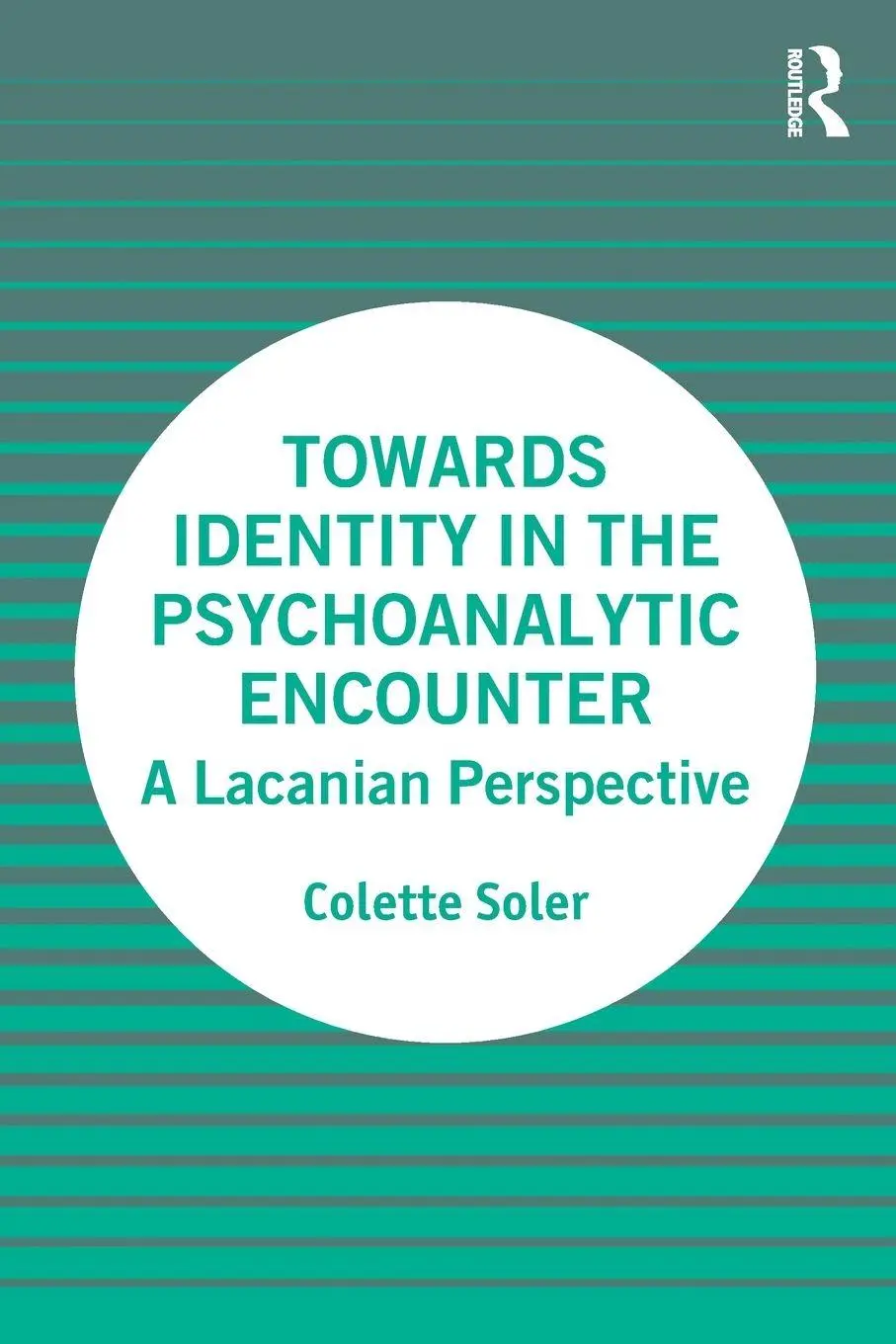 Cover: 9780367342036 | Towards Identity in the Psychoanalytic Encounter | Colette Soler
