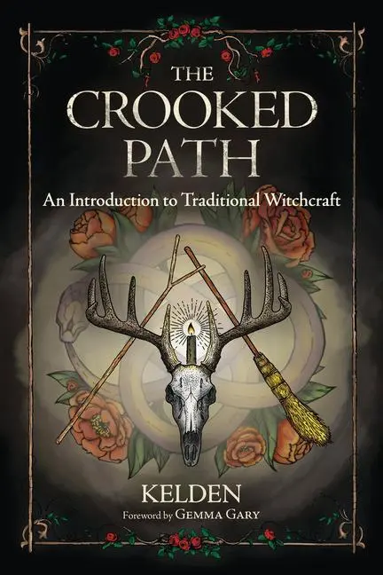Cover: 9780738762036 | The Crooked Path | An Introduction to Traditional Witchcraft | Kelden