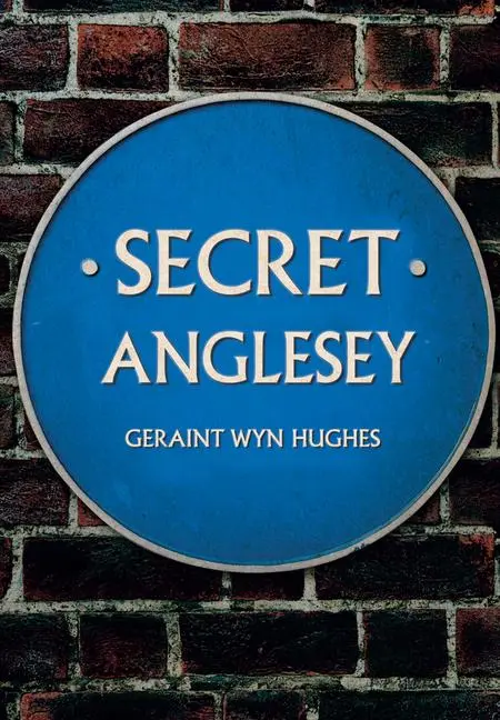 Cover: 9781445692036 | Secret Anglesey | Geraint Wyn Hughes | Taschenbuch | Englisch | 2019
