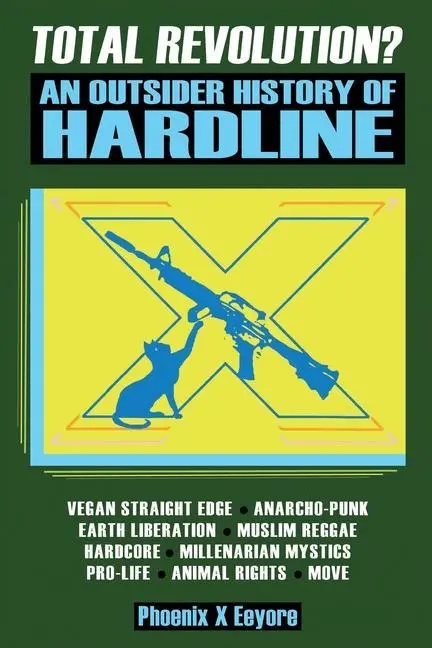 Cover: 9781957452036 | Total Revolution? An Outsider History Of Hardline - From Vegan...