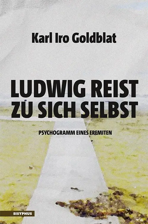 Cover: 9783903622036 | Ludwig reist zu sich selbst | Psychogramm eines Eremiten. Erzählung