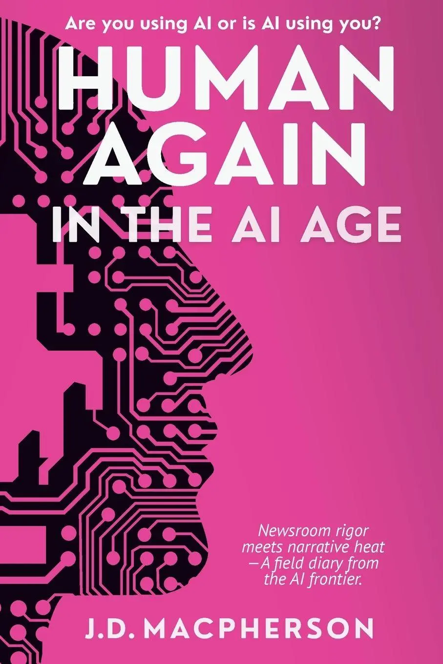 Cover: 9781069862136 | Human Again | In the AI Age | J. D. Macpherson | Taschenbuch | 2025