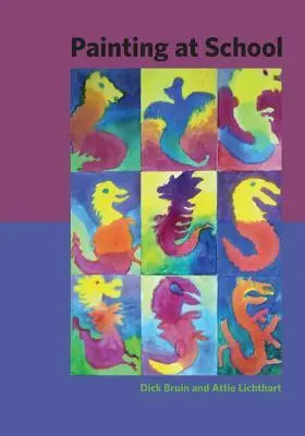 Cover: 9781943582136 | Painting at School | Attie Lichthart (u. a.) | Taschenbuch | Englisch