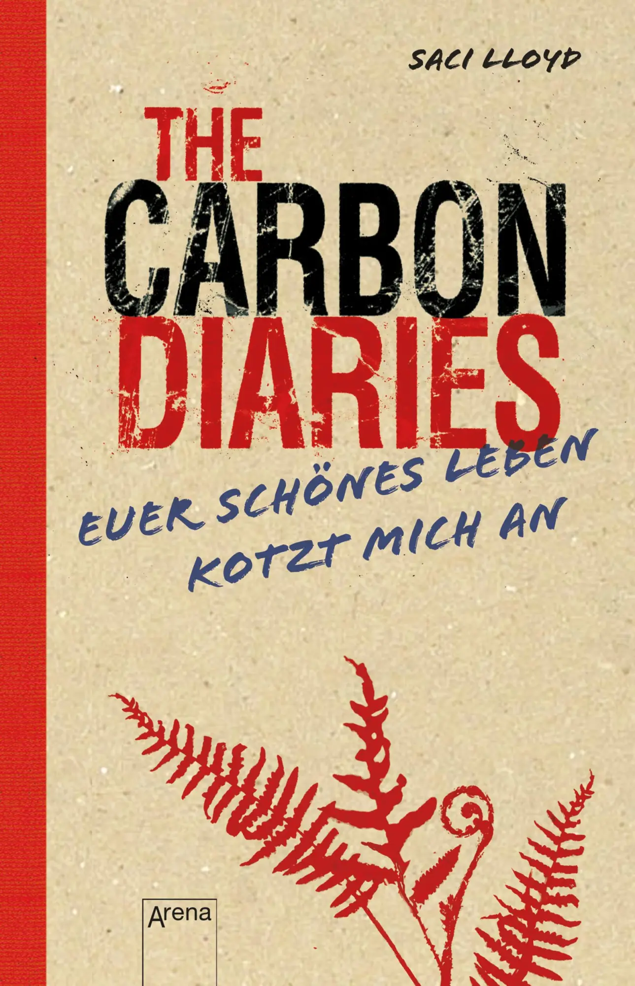 Cover: 9783401512136 | The Carbon Diaries. Euer schönes Leben kotzt mich an | Saci Lloyd