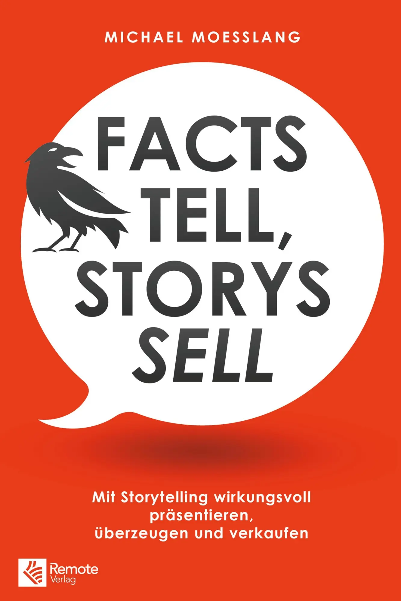 Cover: 9783948642136 | Facts tell, Storys sell | Michael Moesslang | Taschenbuch | 200 S.