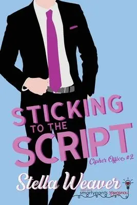 Cover: 9781949202236 | Sticking to the Script | Smartypants Romance (u. a.) | Taschenbuch