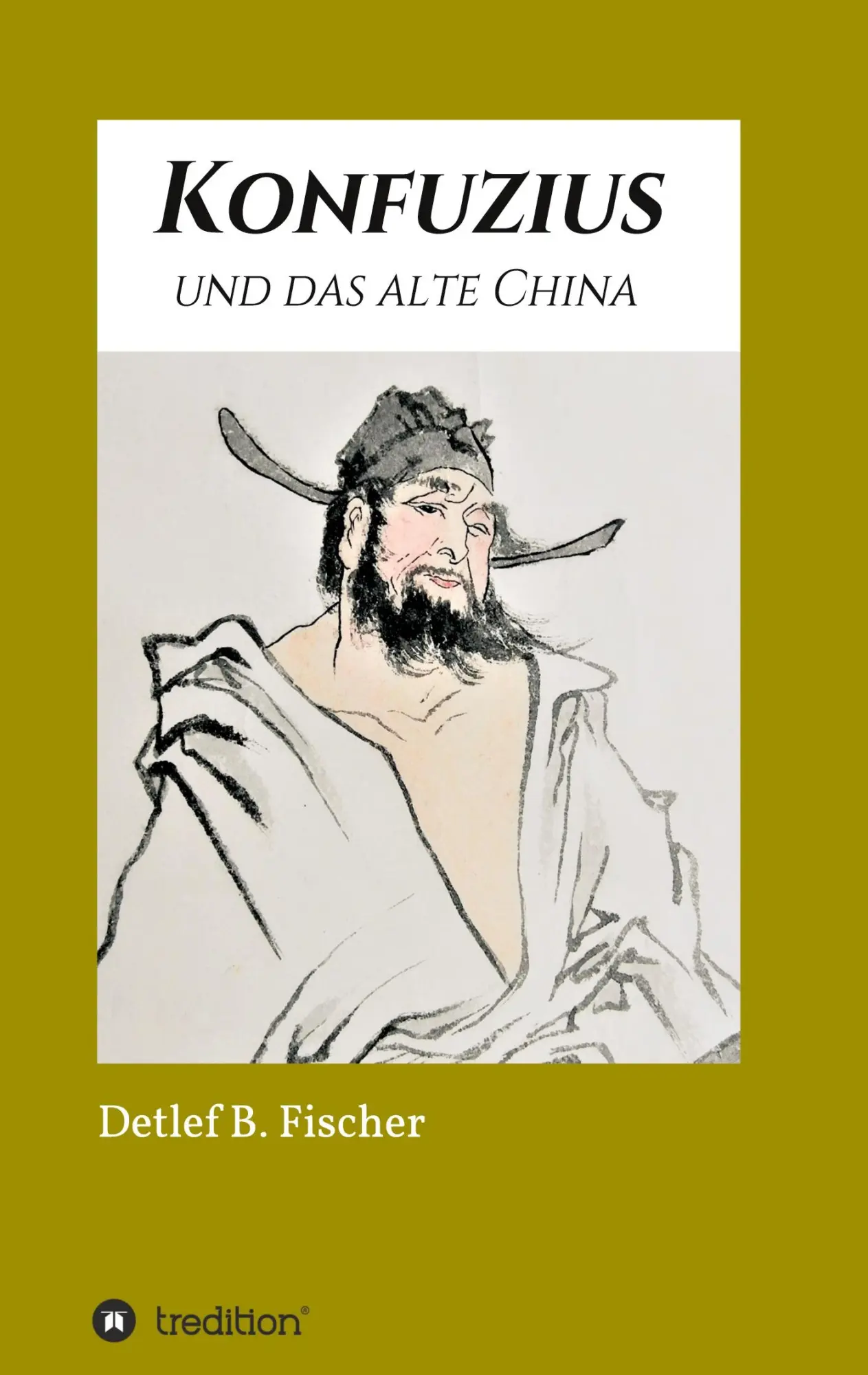 Cover: 9783347392236 | Konfuzius und das alte China | Detlef B. Fischer | Taschenbuch | 2021