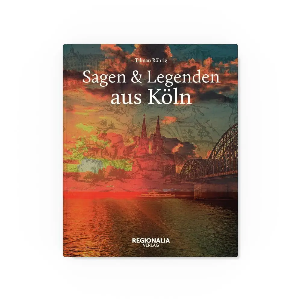 Bild: 9783939722236 | Sagen und Legenden aus Köln | Tilman Röhrig | Buch | 160 S. | Deutsch