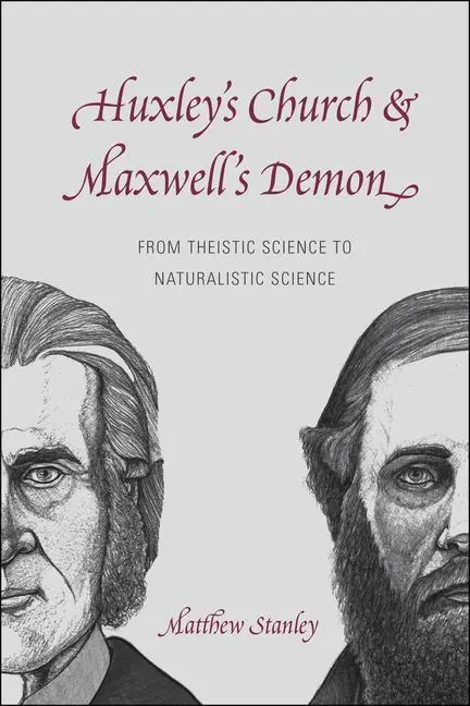 Cover: 9780226422336 | Huxley`s Church and Maxwell`s Demon - From Theistic Science to...
