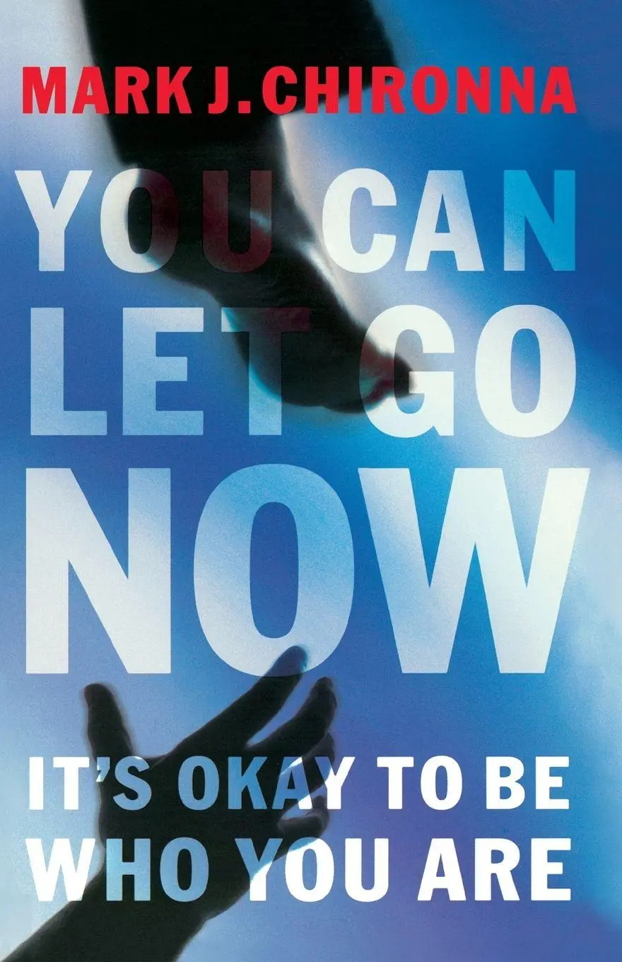 Cover: 9780785262336 | A You Can Let Go Now | It's Okay to Be Who You Are | Mark Chironna