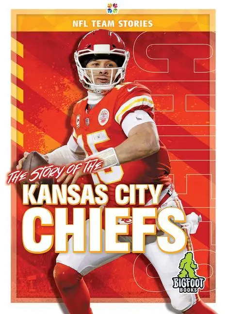 Cover: 9781645192336 | The Story of the Kansas City Chiefs | Mark Shulman (u. a.) | Buch