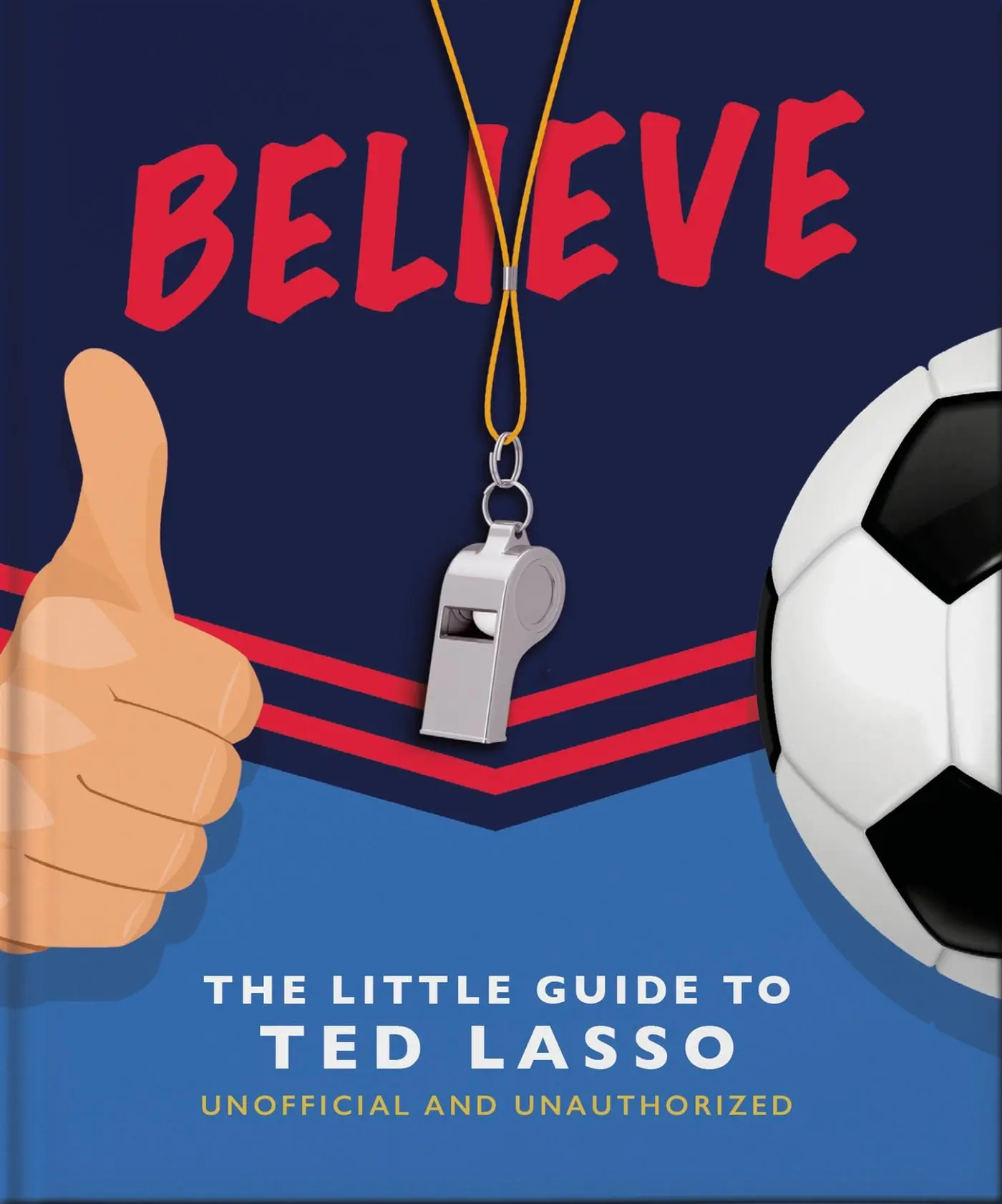 Cover: 9781800692336 | Believe: The Little Guide to Ted Lasso | Orange Hippo! | Buch | 2022