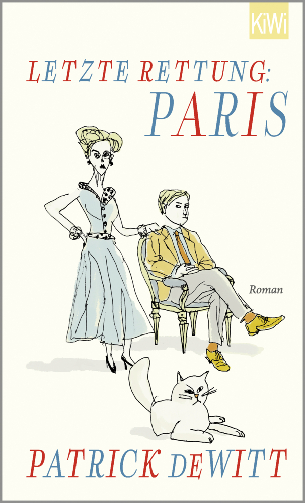 Cover: 9783462052336 | Letzte Rettung: Paris | Roman | Patrick DeWitt | Buch | 314 S. | 2019