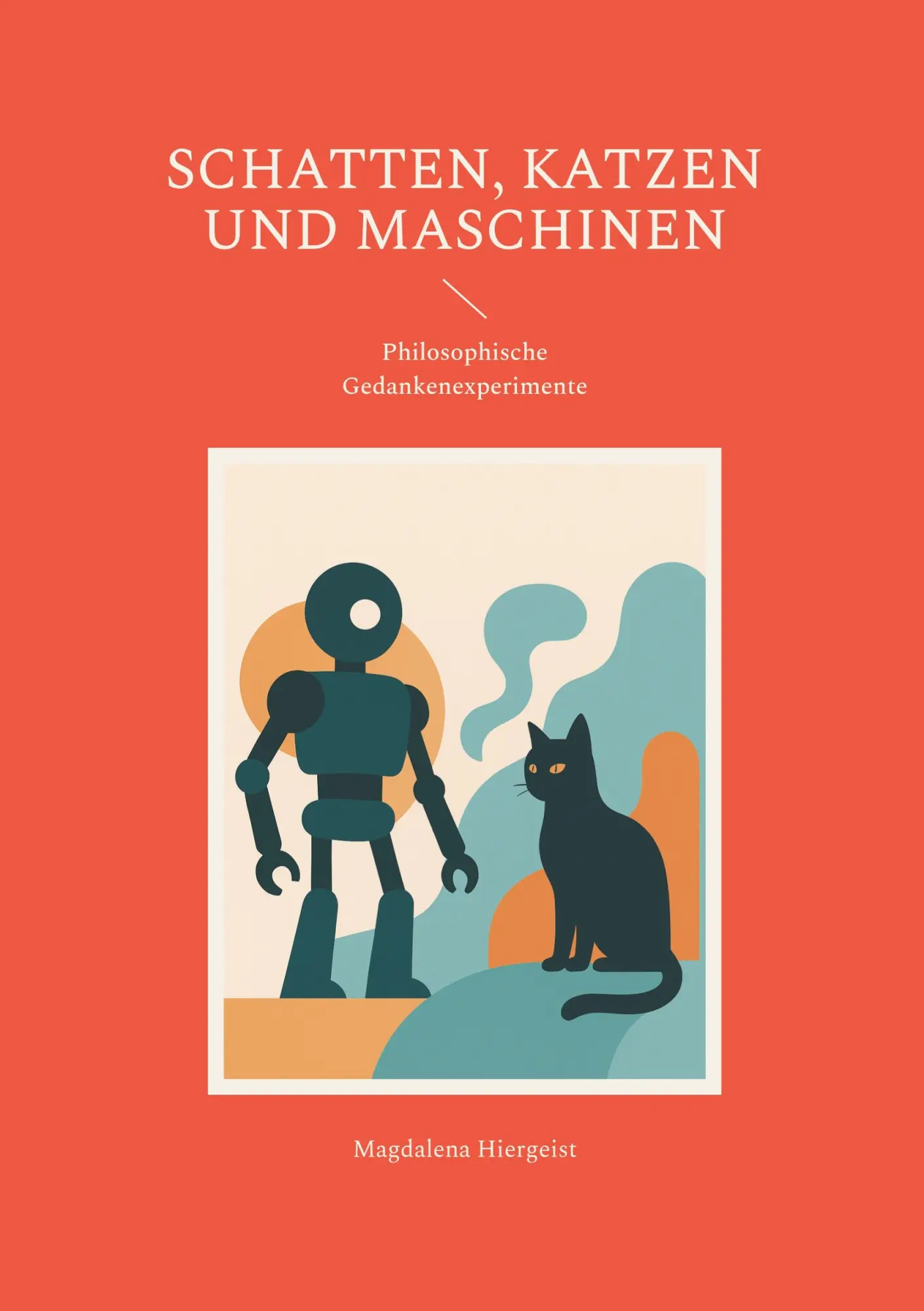 Cover: 9783819232336 | Schatten, Katzen und Maschinen | Philosophische Gedankenexperimente