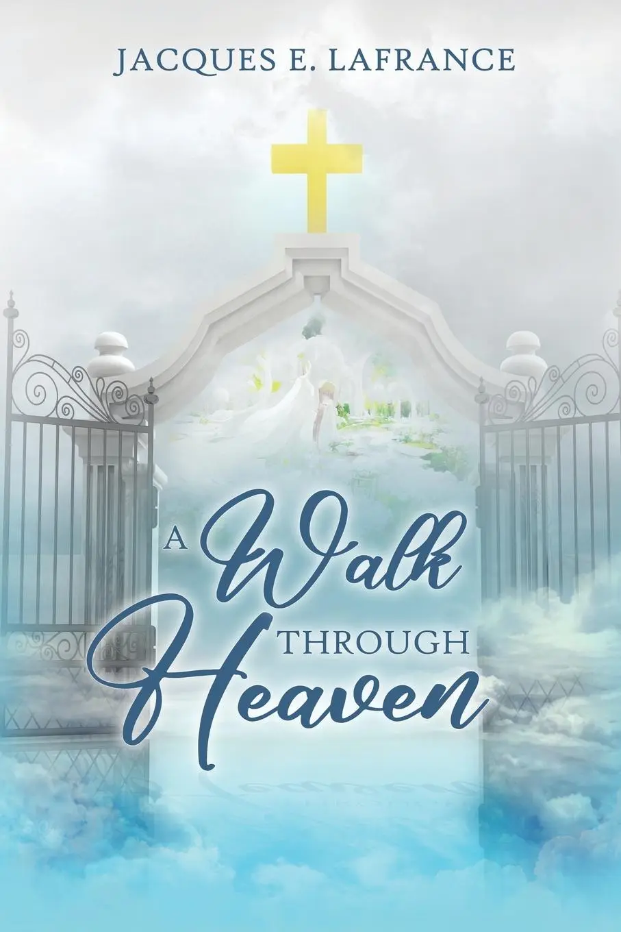 Cover: 9798890912336 | A Walk Through Heaven | Jacques E. LaFrance | Taschenbuch | Englisch