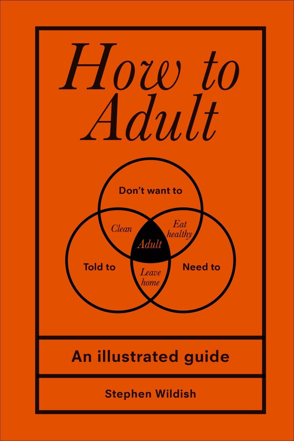 Cover: 9781529102536 | How to Adult | Stephen Wildish | Buch | Gebunden | Englisch | 2018
