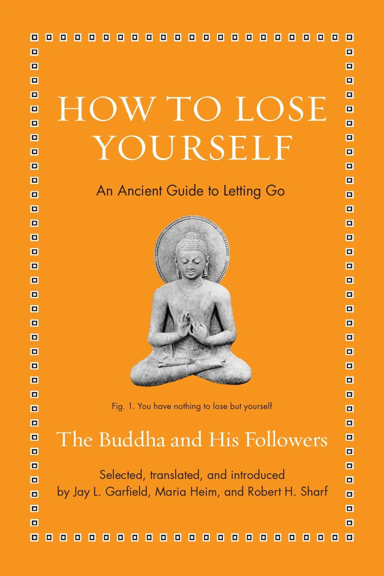 Cover: 9780691252636 | How to Lose Yourself | An Ancient Guide to Letting Go | Garfield