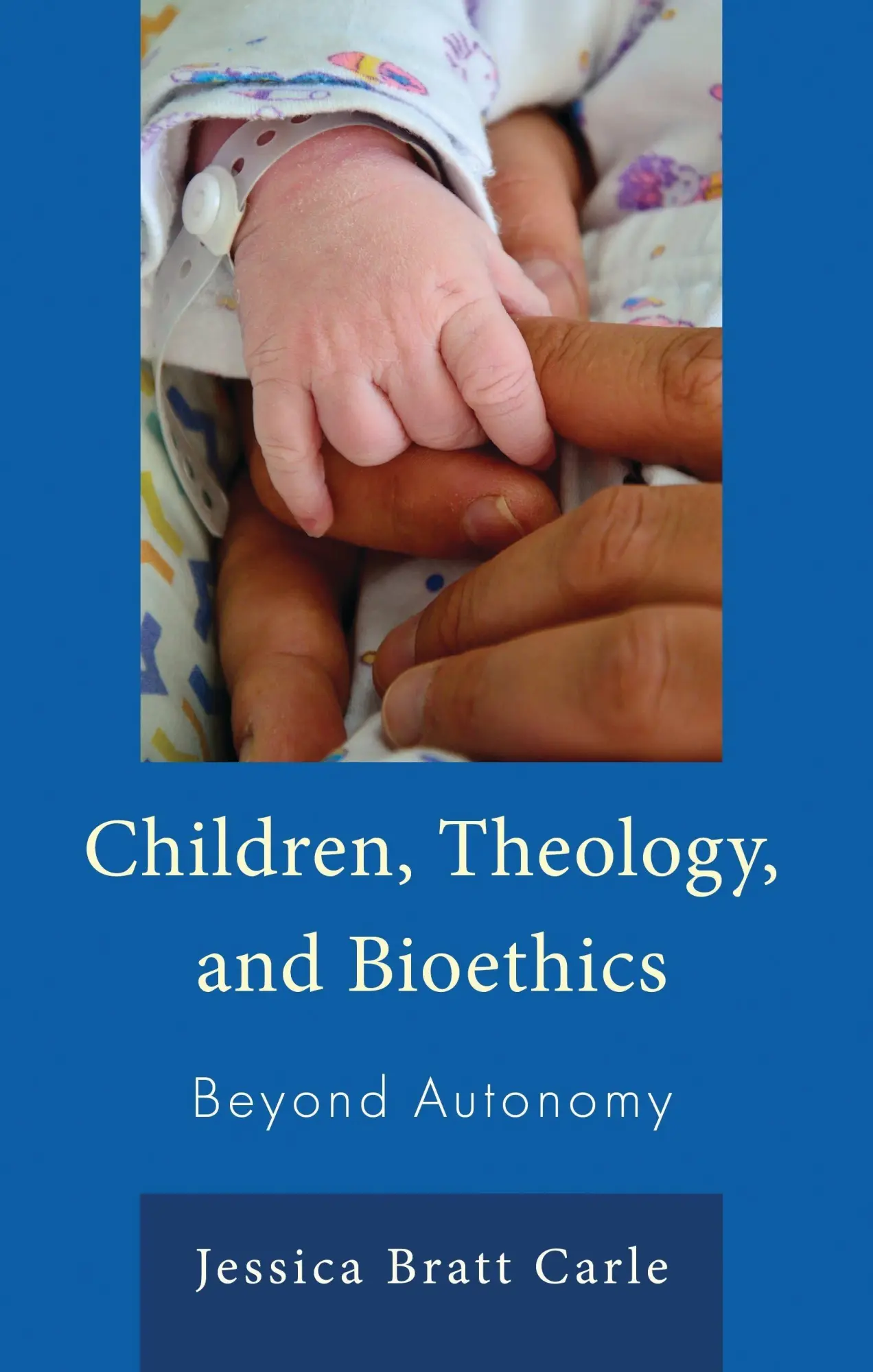 Cover: 9781666952636 | Children, Theology, and Bioethics | Beyond Autonomy | Carle | Buch