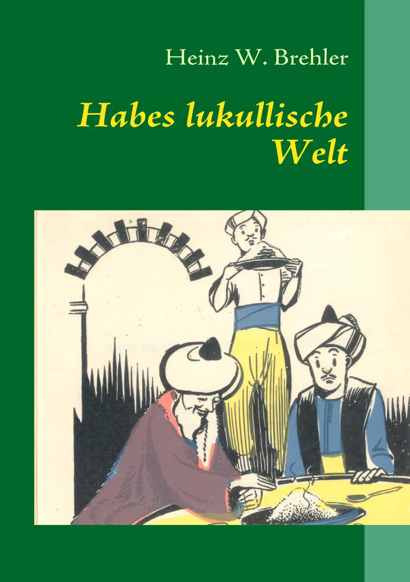 Habes lukullische Welt