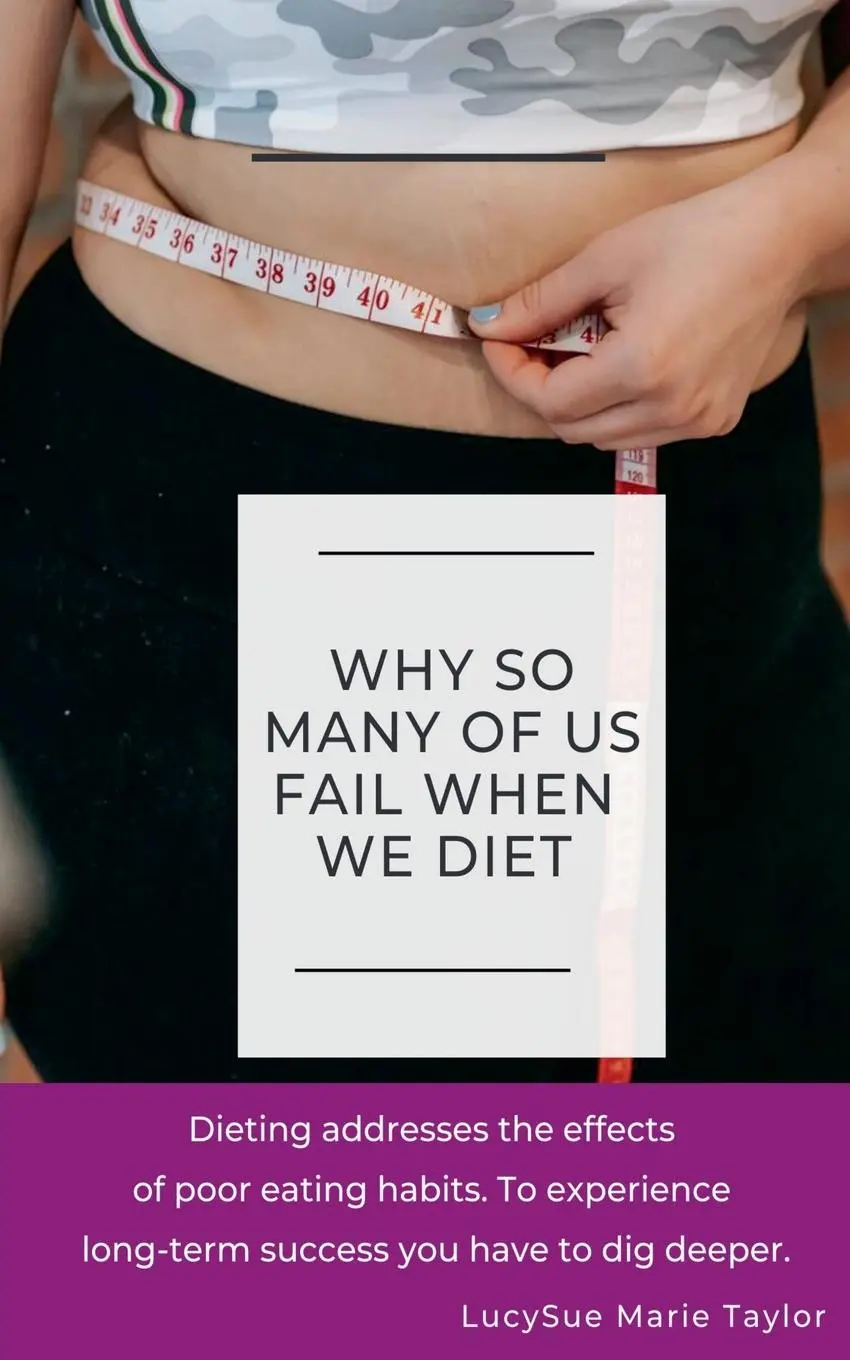 Cover: 9798227812636 | Why So Many Of Us Fail When We Diet | Lucysuemarie | Taschenbuch