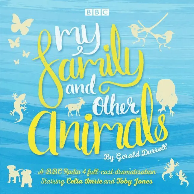 Cover: 9781785292736 | My Family and Other Animals | BBC Radio 4 full-cast dramatization