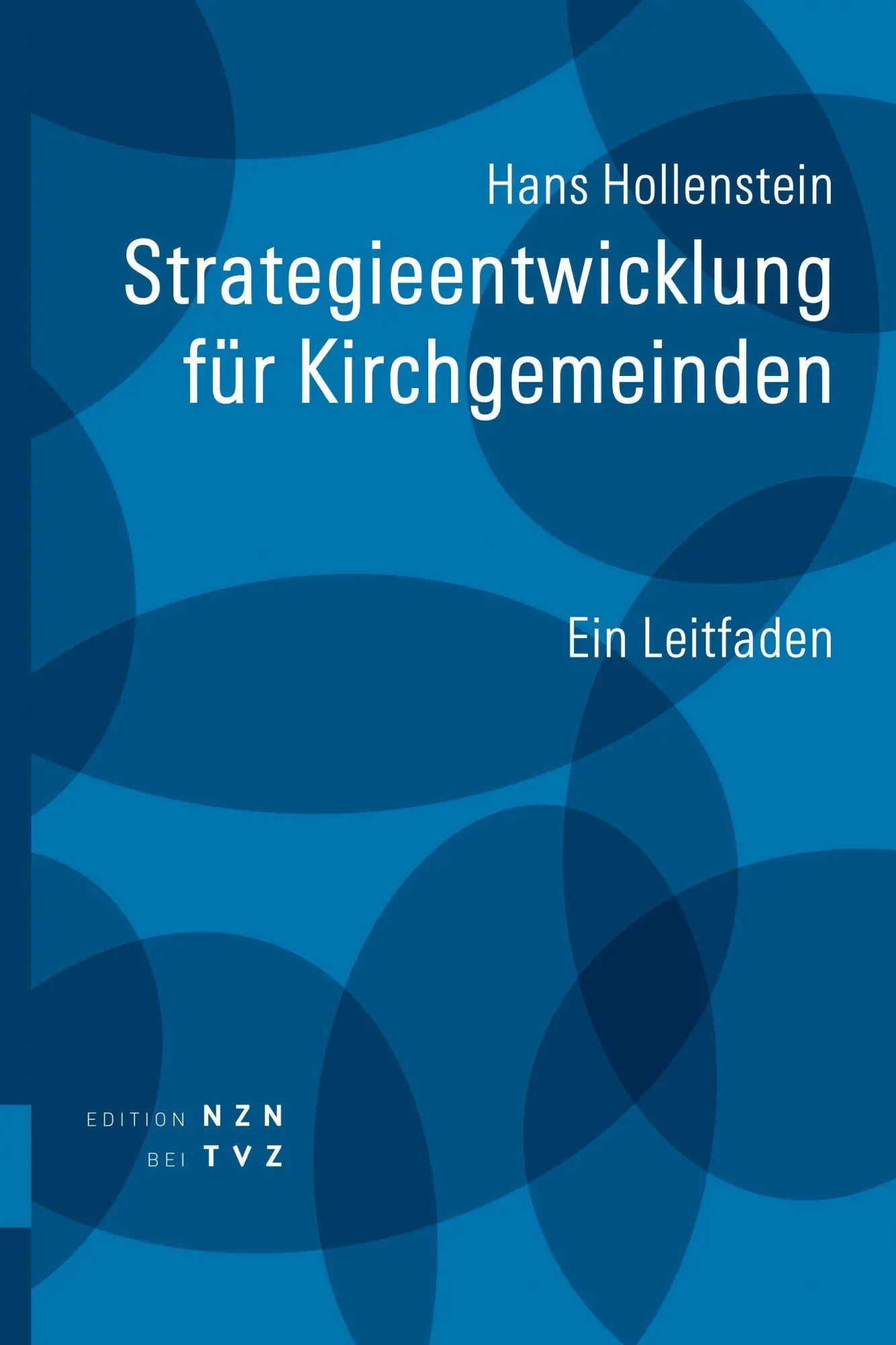 Cover: 9783290202736 | Strategieentwicklung für Kirchgemeinden | Ein Leitfaden | Hollenstein
