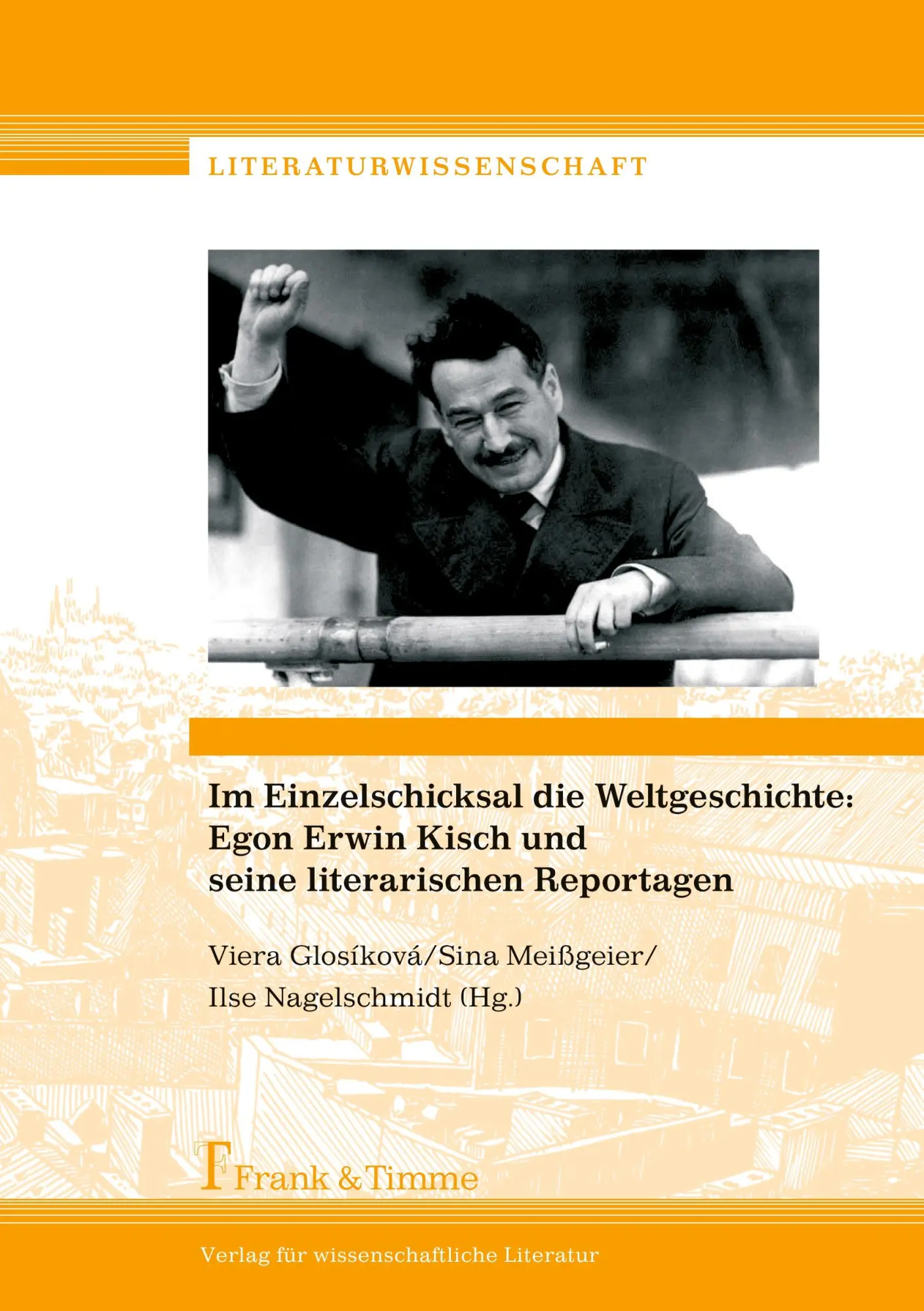 Cover: 9783732902736 | Im Einzelschicksal die Weltgeschichte: Egon Erwin Kisch und seine...