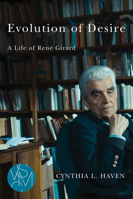 Cover: 9781611862836 | Evolution of Desire | A Life of René Girard | Cynthia L Haven | Buch