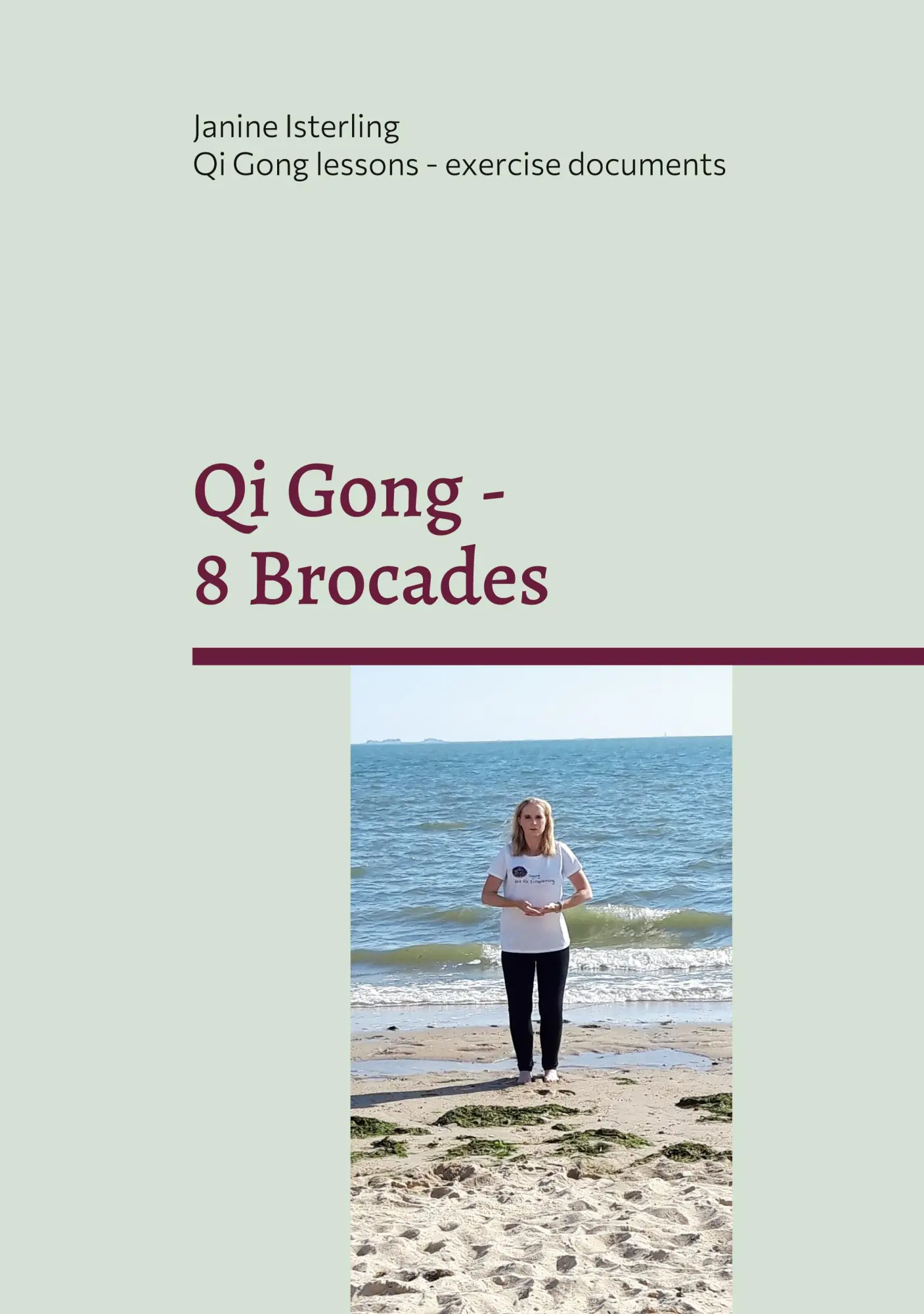 Cover: 9783756202836 | Qi Gong - 8 Brocades | Qi Gong Lessons with Janine Isterling | Buch