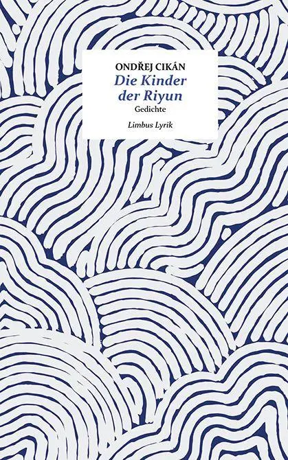Cover: 9783990392836 | Die Kinder der Riyun | Gedichte | Ond¿ej Cikán | Buch | Limbus Lyrik