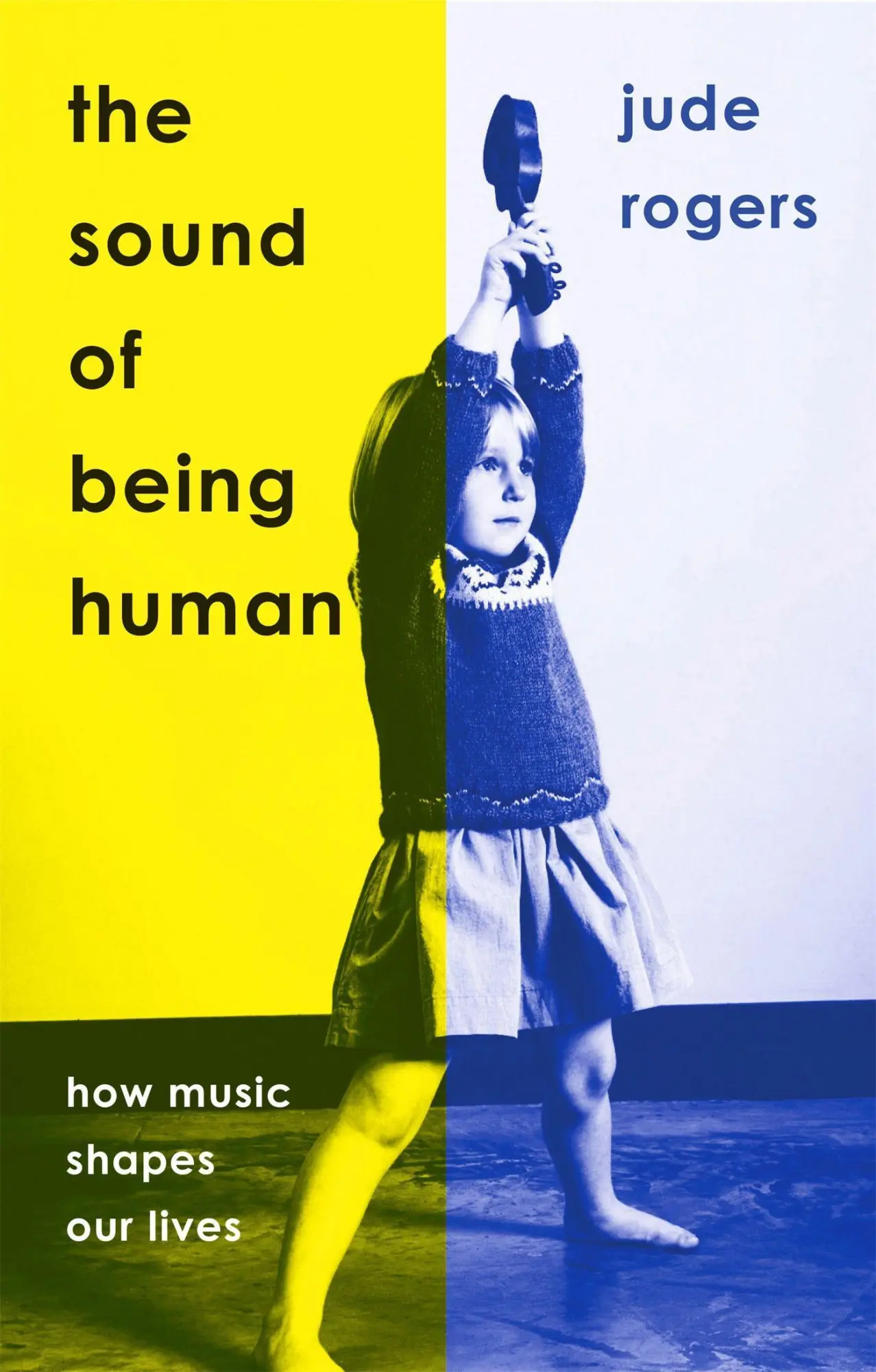 Cover: 9781474622936 | The Sound of Being Human | How Music Shapes Our Lives | Jude Rogers