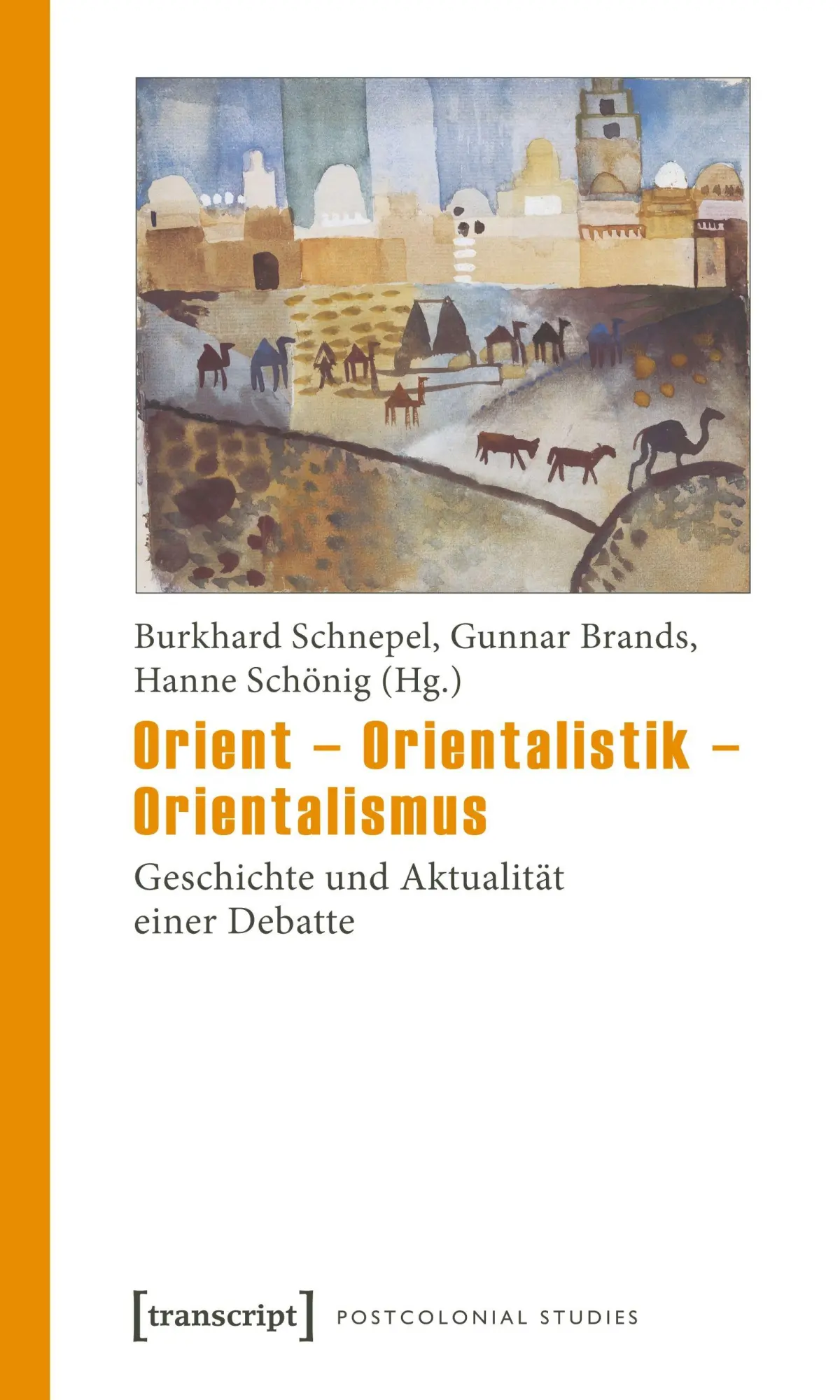 Cover: 9783837612936 | Orient - Orientalistik - Orientalismus | Burkhard Schnepel | Buch