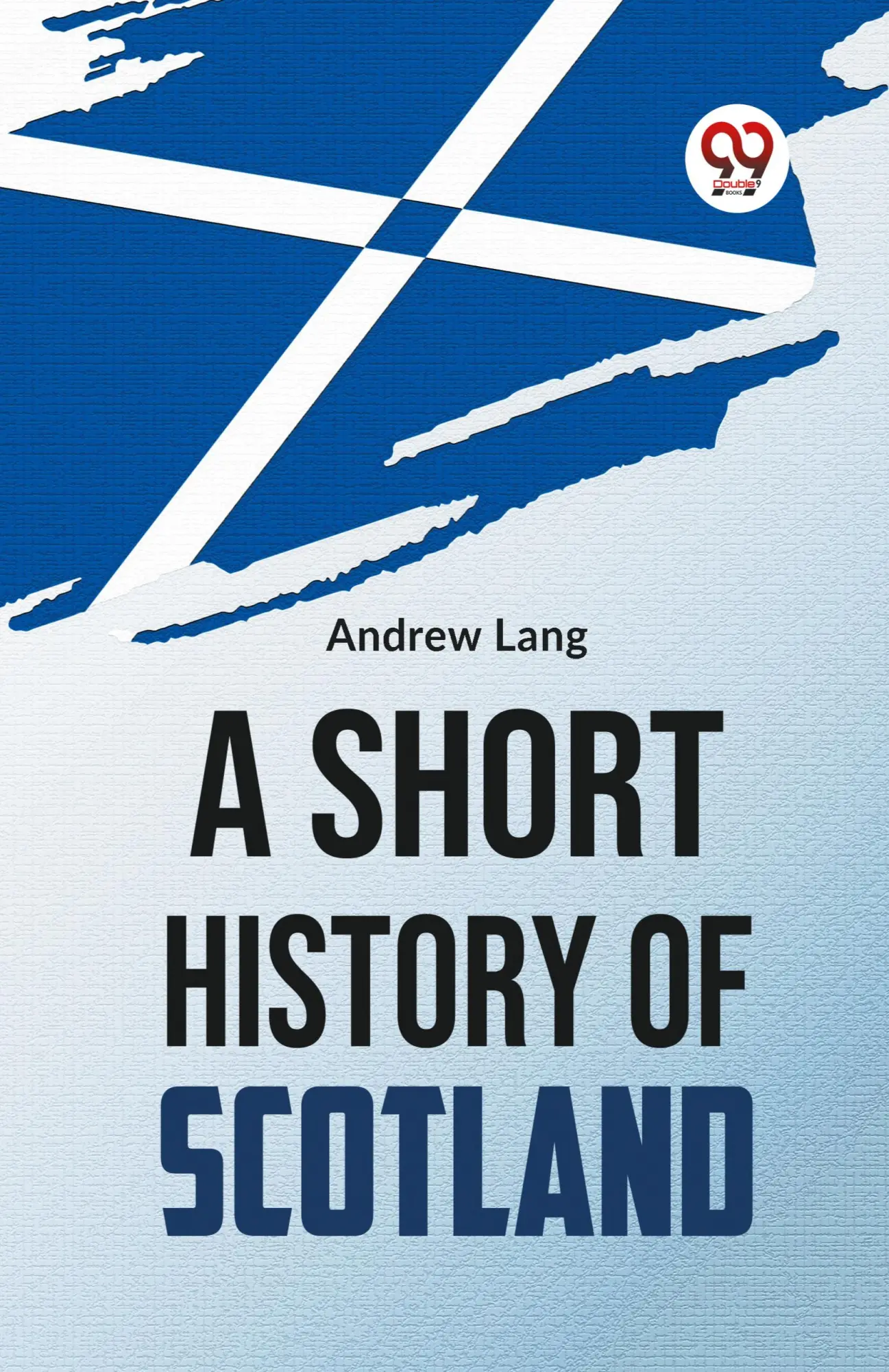 Cover: 9789359392936 | A Short History Of Scotland | Andrew Lang | Taschenbuch | Englisch
