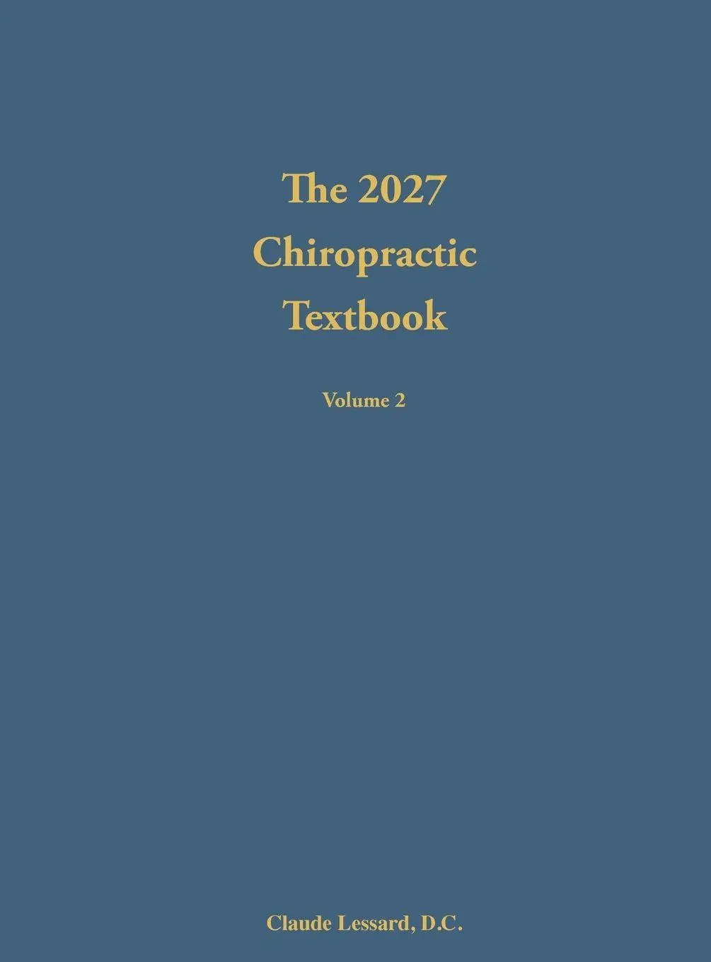 Cover: 9798990012936 | The 2027 Chiropractic Textbook Volume 2 | Claude Lessard | Buch | 2024